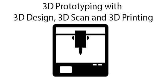 3D Prototyping with  3D Design, 3D Scan and 3D Printing in Malaysia