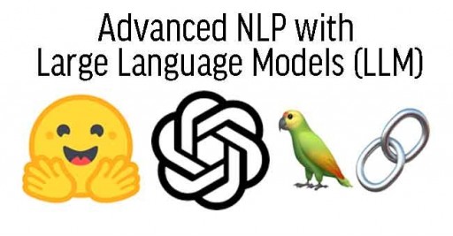 Advanced NLP with  Large Language Models (LLM)