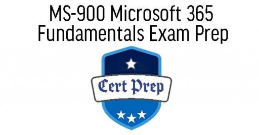 Microsoft 365 Fundamentals  (MS-900) Exam Prep