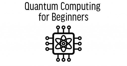 Quantum Computing for Beginners Course