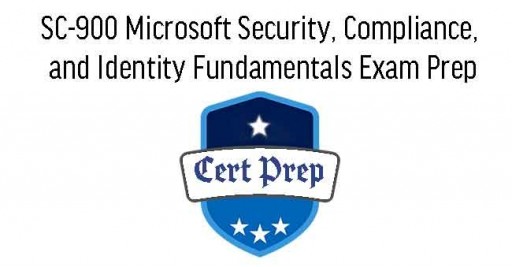 SC-900 Microsoft Security, Compliance, and Identity Fundamentals Exam Prep