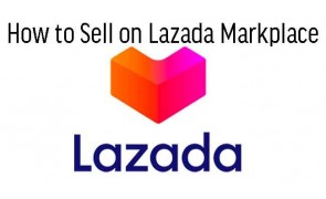 How to Sell on Lazada Marketplace